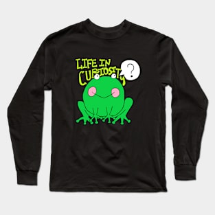 life in curiosity, frog Long Sleeve T-Shirt